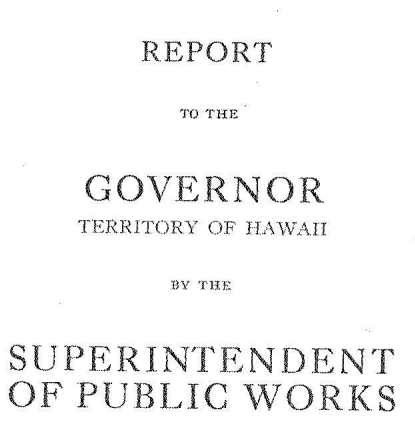 TERRITORY OF HAWAII SUPERINTENDENT OF PUBLIC WORKS REPORTS